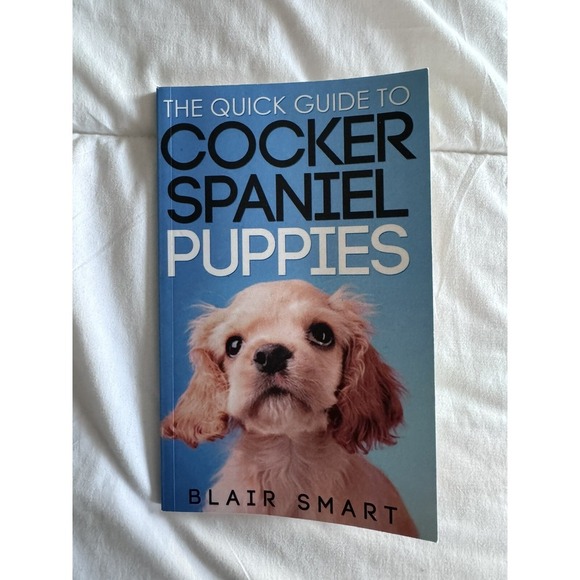 The Quick Guide to c*cker Spaniel Puppies, Smart Book, Dog Training EUC - Picture 1 of 2